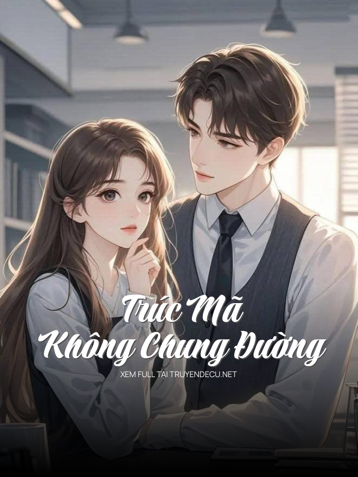 
                            Trúc Mã Không Chung Đường