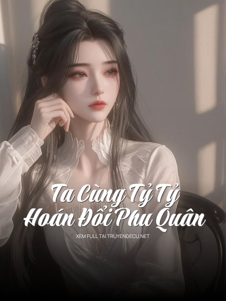 Ta Cùng Tỷ Tỷ Hoán Đổi Phu Quân