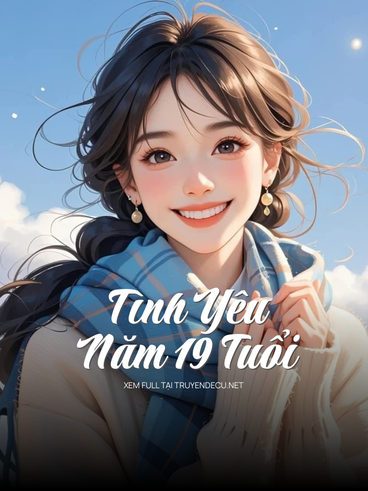 
                            Tình Yêu Năm 19 Tuổi