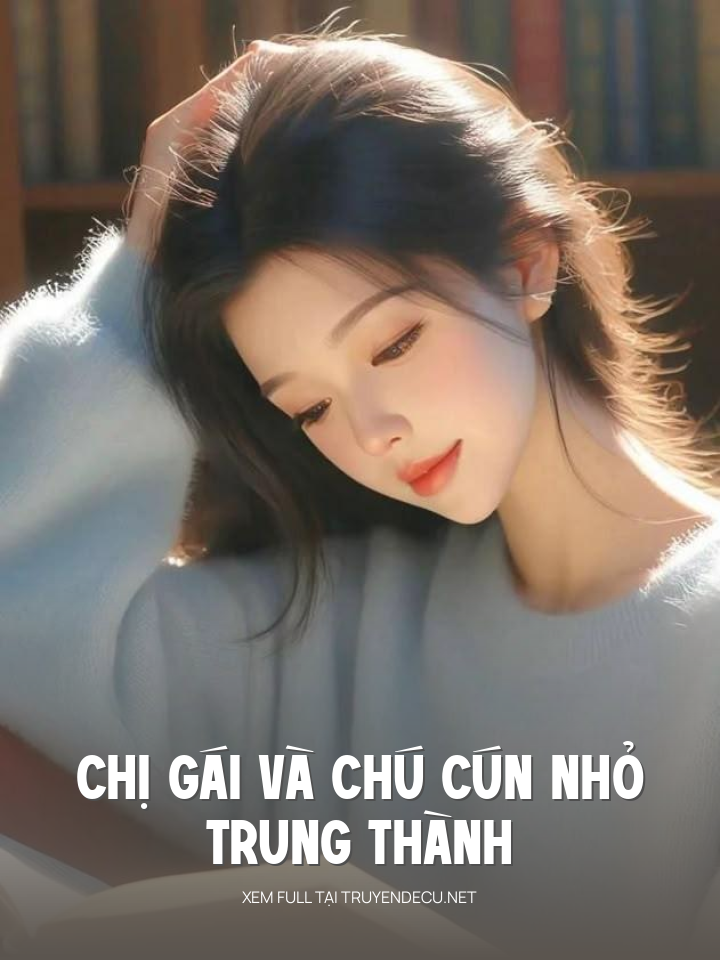
                            Chị Gái Và Chú Cún Nhỏ Trung Thành