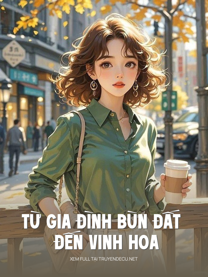 
                            Từ Gia Đình Bùn Đất Đến Vinh Hoa