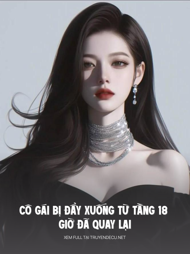 
                            Cô Gái Bị Đẩy Xuống Từ Tầng 18 Giờ Đã Quay Lại