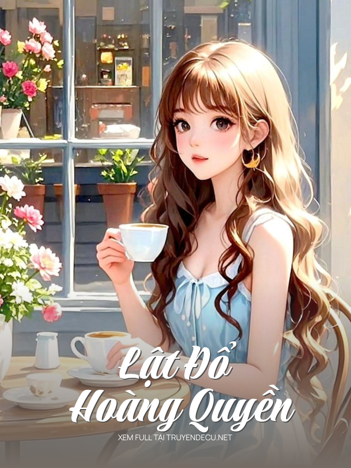 
                            Lật Đổ Hoàng Quyền