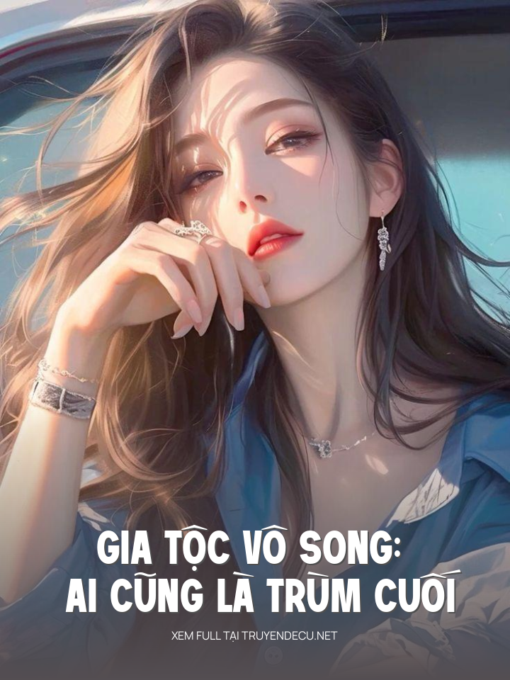 
                            Gia Tộc Vô Song: Ai Cũng Là Trùm Cuối