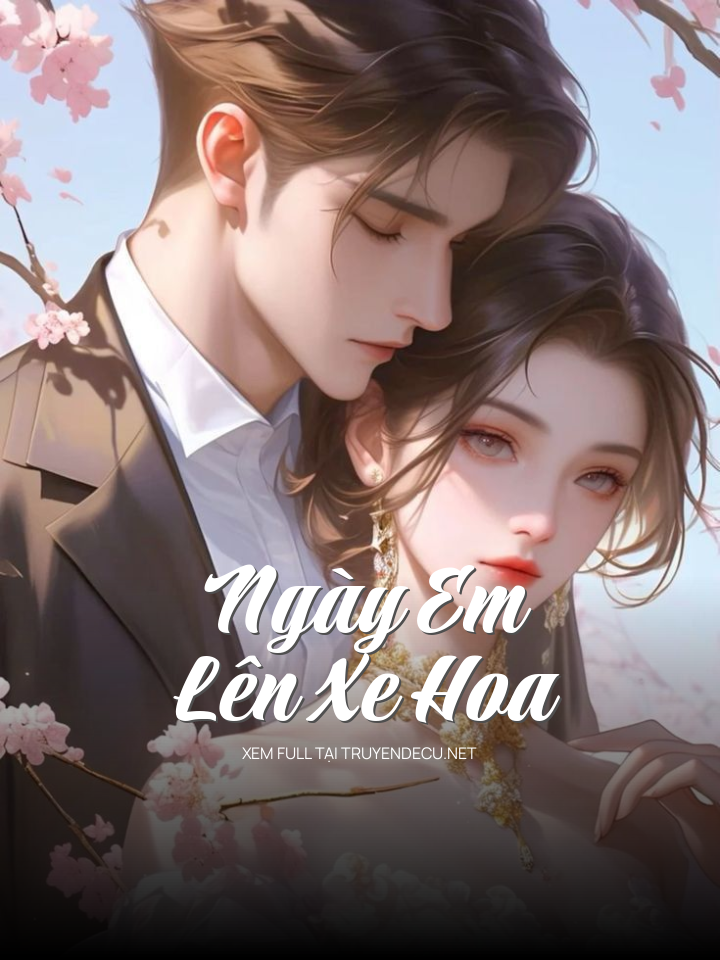 
                            Ngày Em Lên Xe Hoa