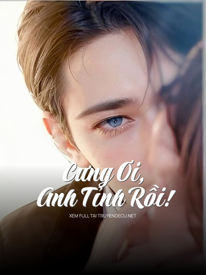 Cưng Ơi, Anh Tỉnh Rồi!