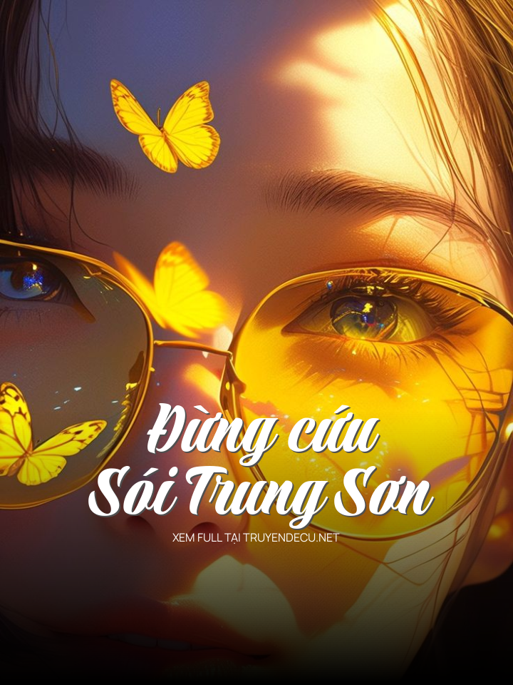 Đừng Cứu Sói Trung Sơn
