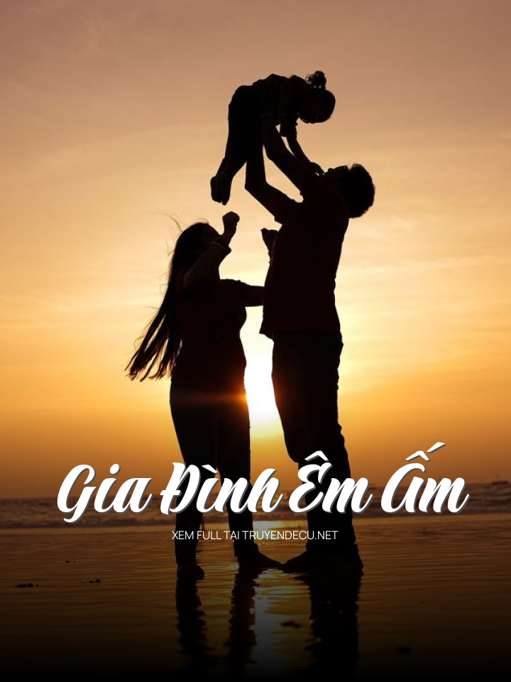 
                            Gia Đình Êm Ấm