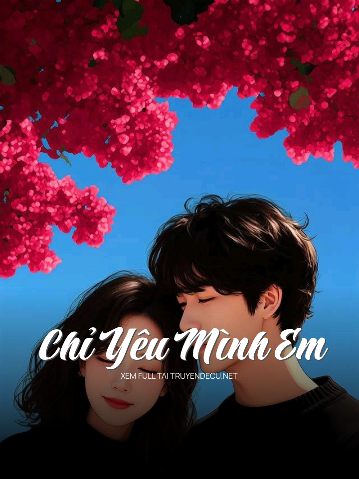 Chỉ Yêu Mình Em