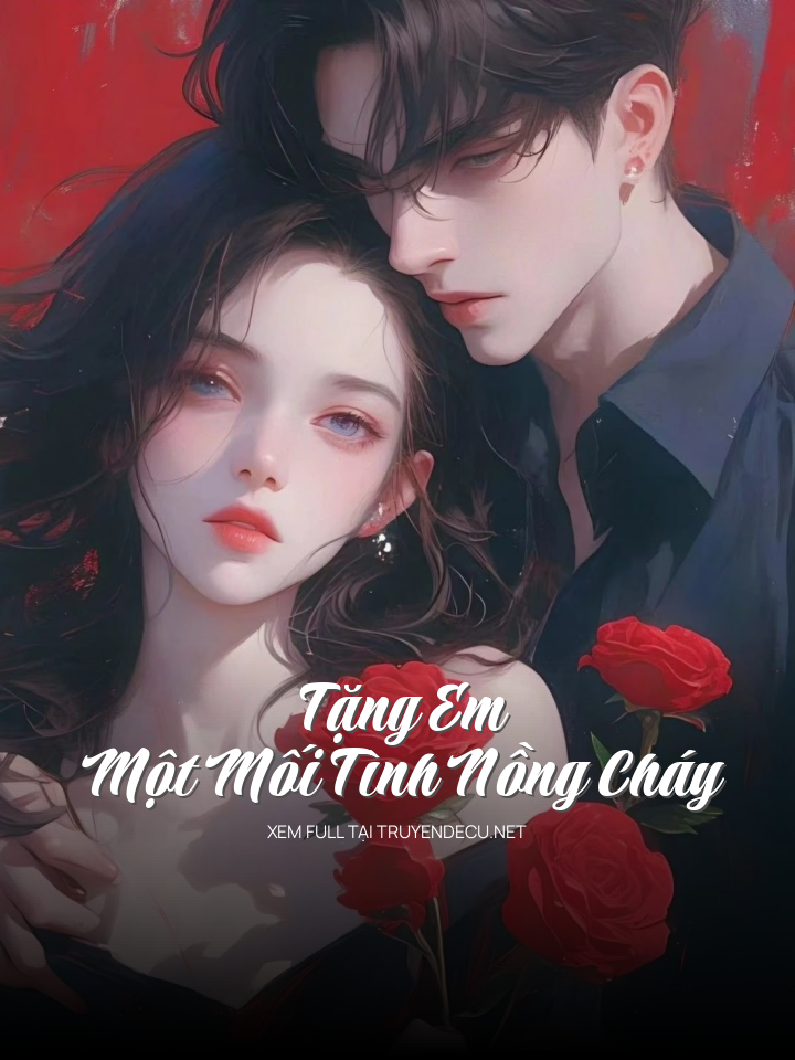 Tặng Em Một Mối Tình Nồng Cháy