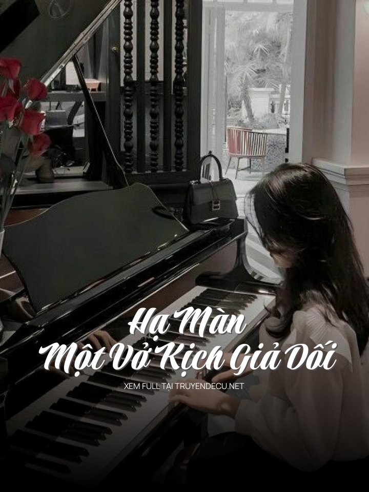 
                            Hạ Màn Một Vở Kịch Giả Dối