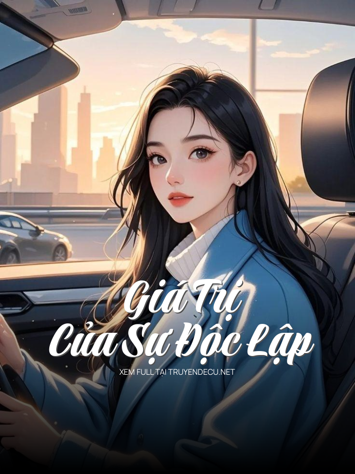 
                            Giá Trị Của Sự Độc Lập