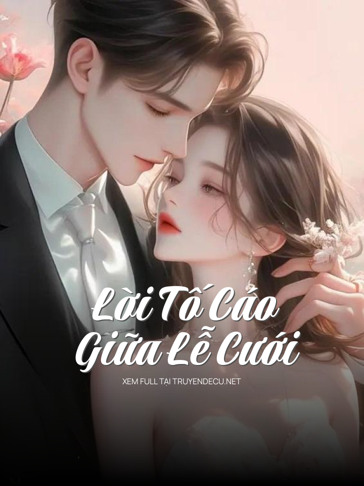 
                            Lời Tố Cáo Giữa Lễ Cưới