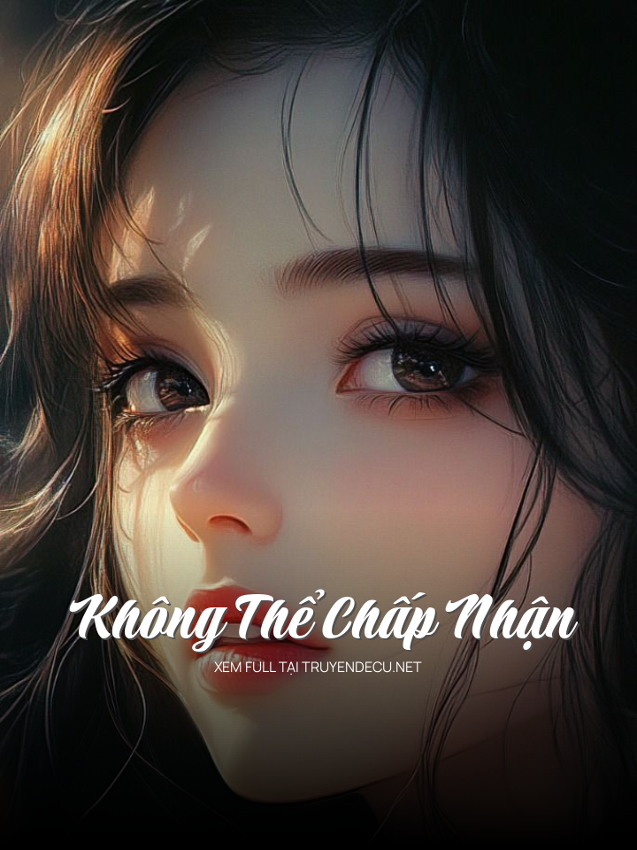 
                            Không Thể Chấp Nhận