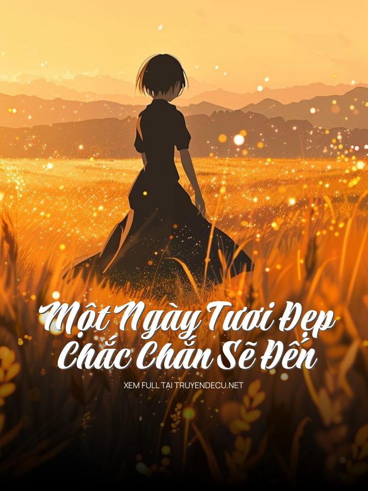 Một Ngày Tươi Đẹp Chắc Chắn Sẽ Đến