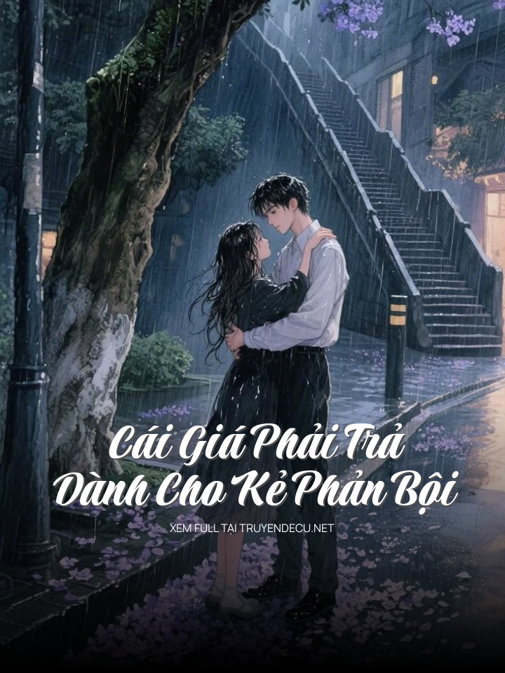 Cái Giá Phải Trả Dành Cho Kẻ Phản Bội