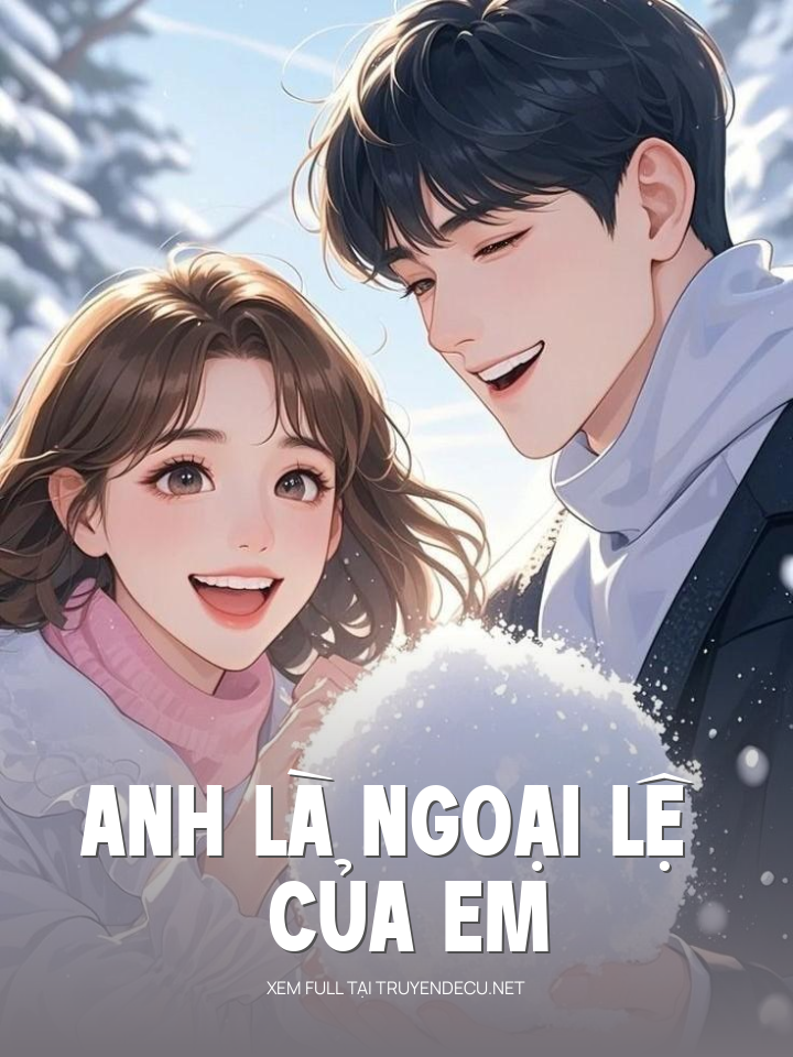 Anh Là Ngoại Lệ Của Em