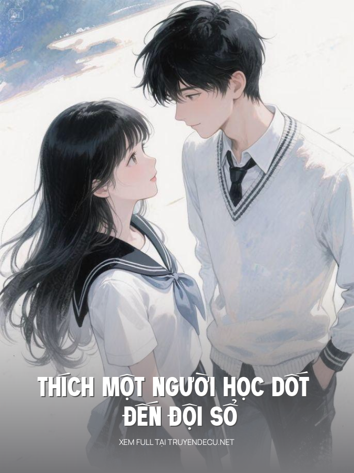 
                            Thích Một Người Học Dốt Đến Đội Sổ