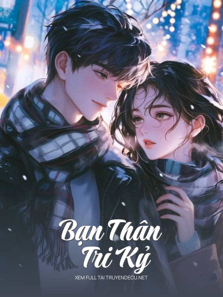 
                            Bạn Thân Tri Kỷ