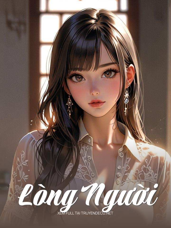 
                            Lòng Người