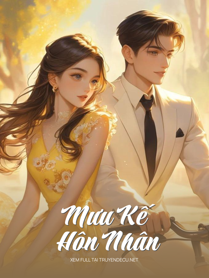 
                            Mưu Kế Hôn Nhân