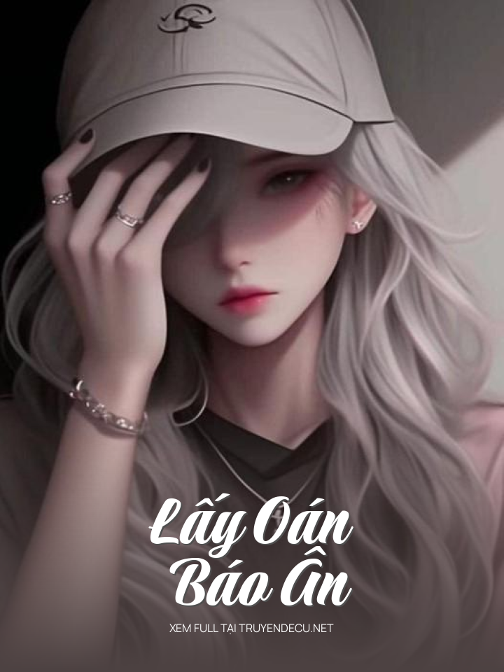 
                            Lấy Oán Báo Ân