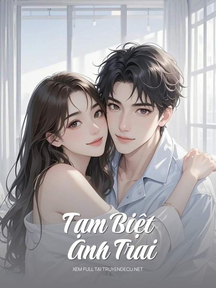 
                            Tạm Biệt Anh Trai