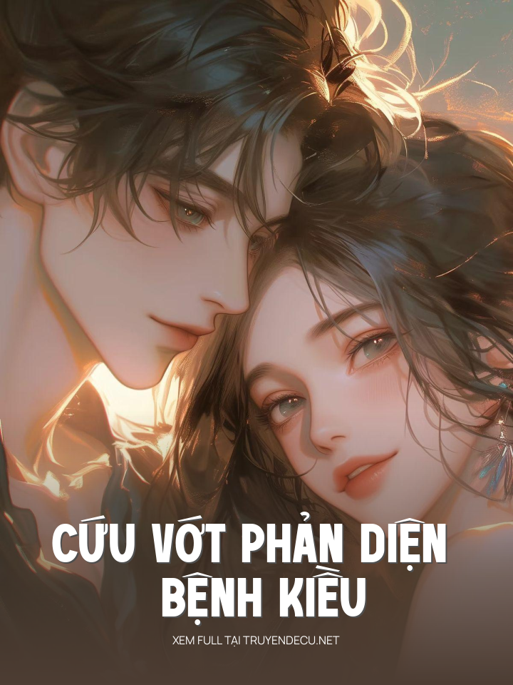 
                            Cứu Vớt Phản Diện Bệnh Kiều