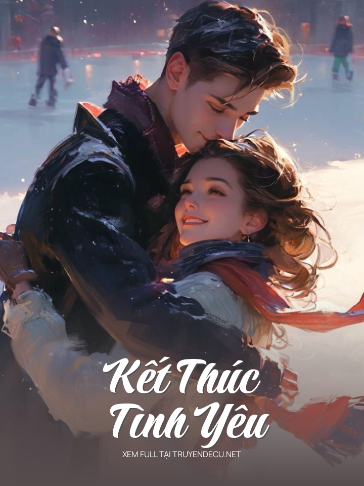 
                            Kết Thúc Tình Yêu