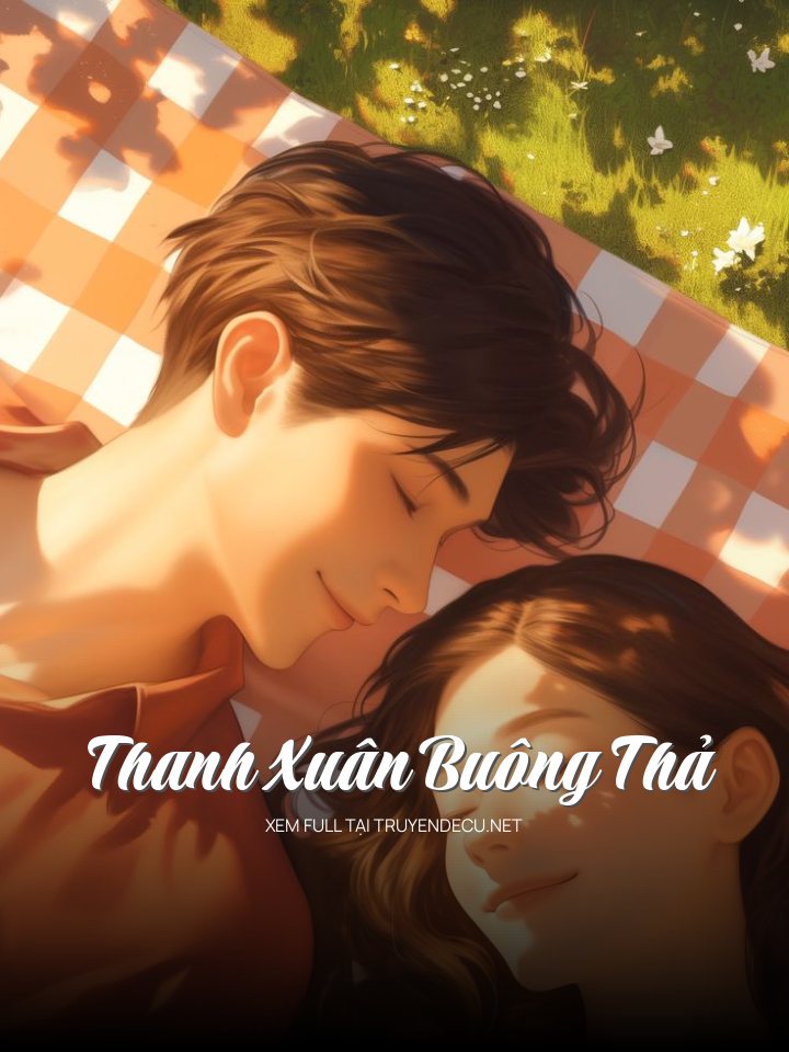Thanh Xuân Buông Thả