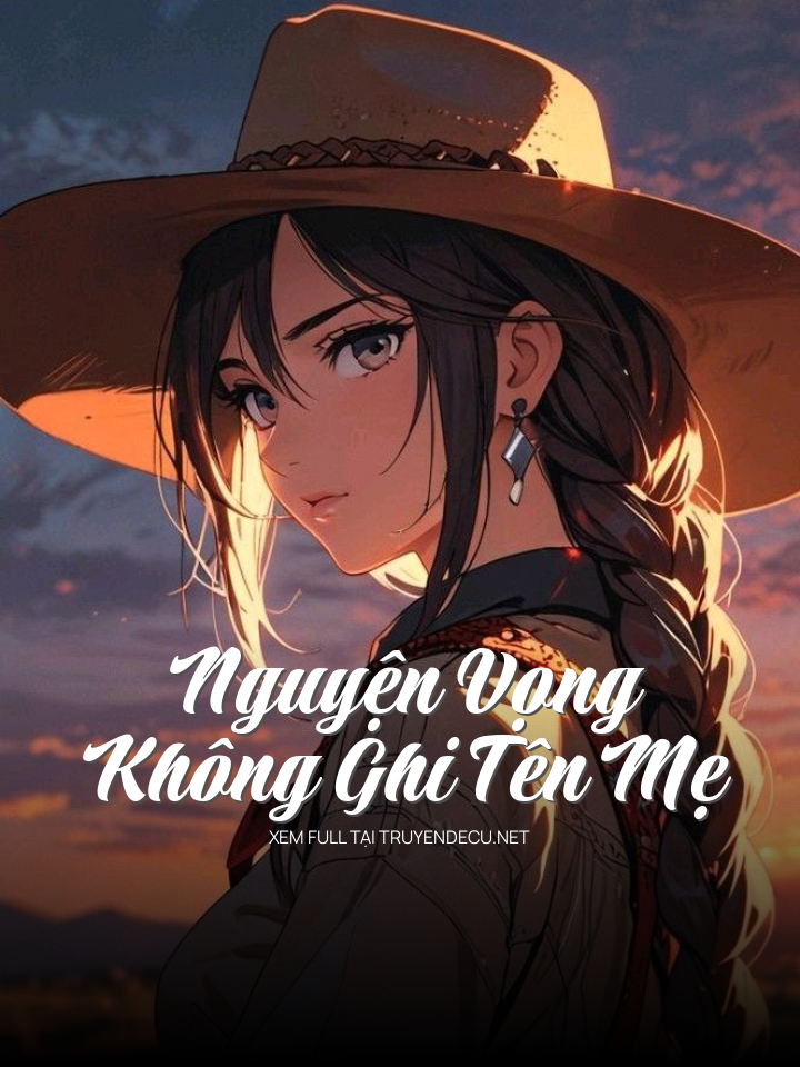 
                            Nguyện Vọng Không Ghi Tên Mẹ