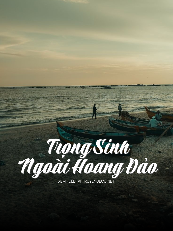 
                            Trọng Sinh Ngoài Hoang Đảo