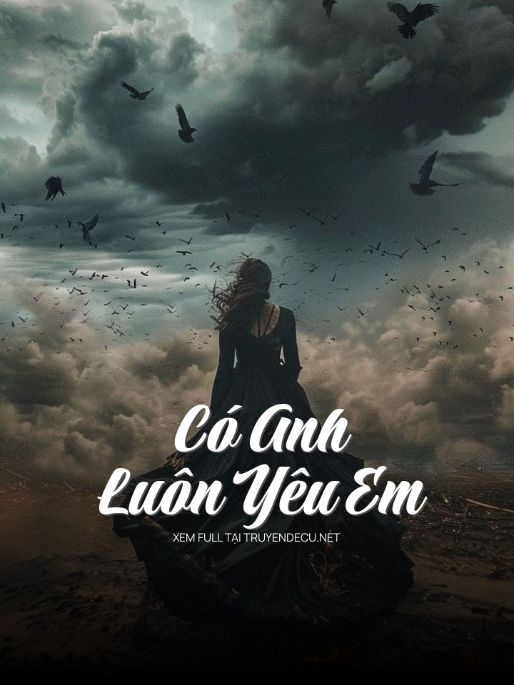 
                            Có Anh Luôn Yêu Em