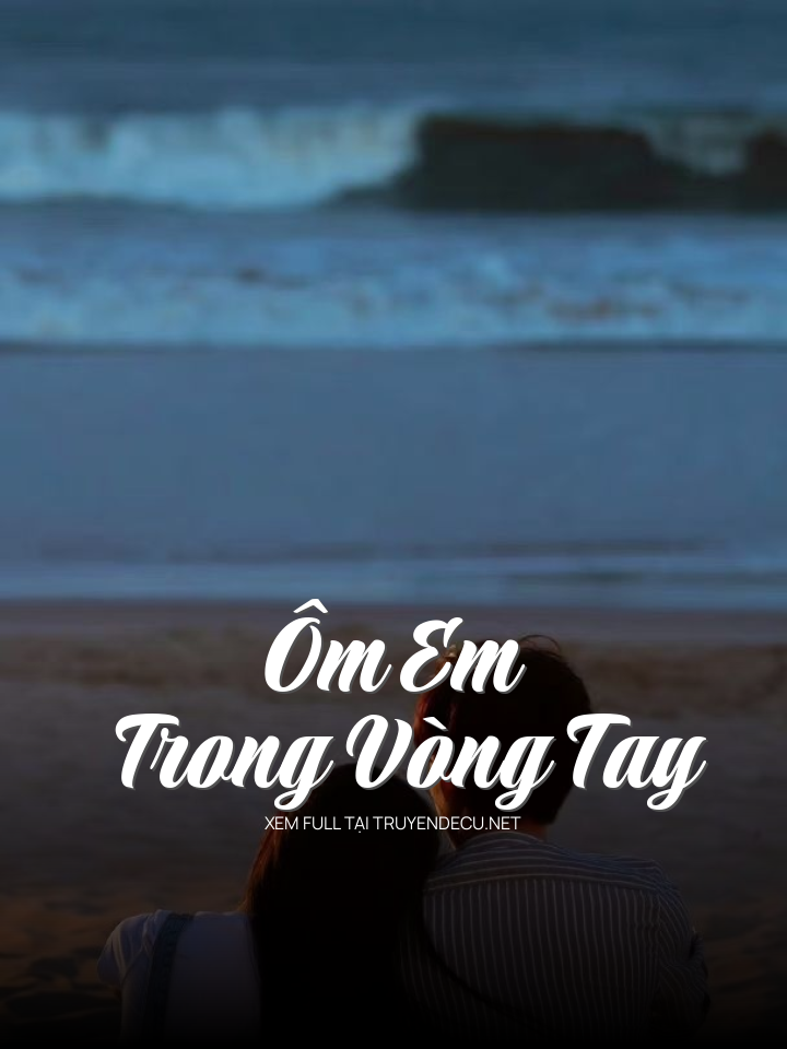 Ôm Em Trong Vòng Tay