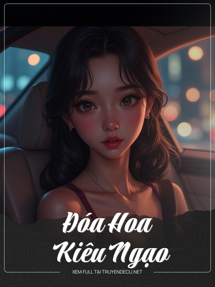 
                            Đóa Hoa Kiêu Ngạo