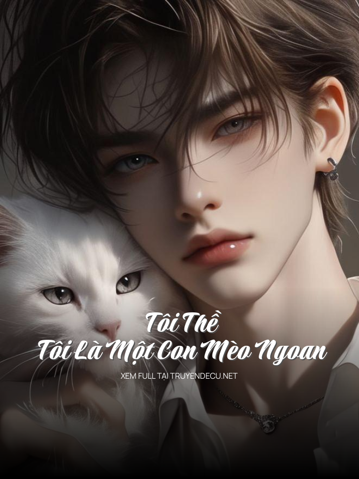 Tôi Thề Tôi Là Một Con Mèo Ngoan