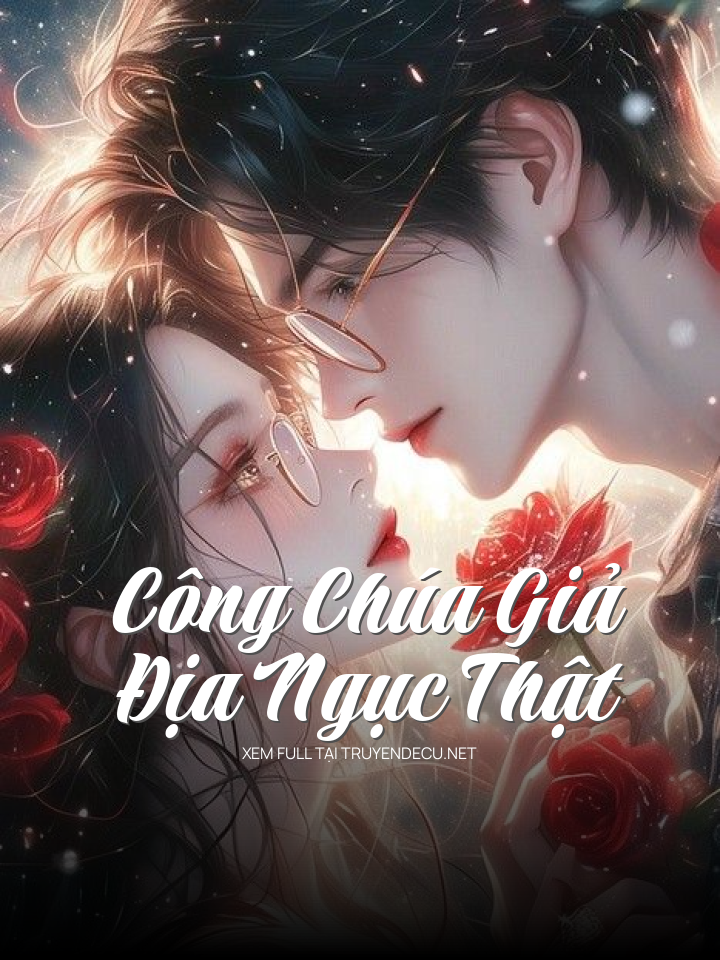 Công Chúa Giả, Địa Ngục Thật