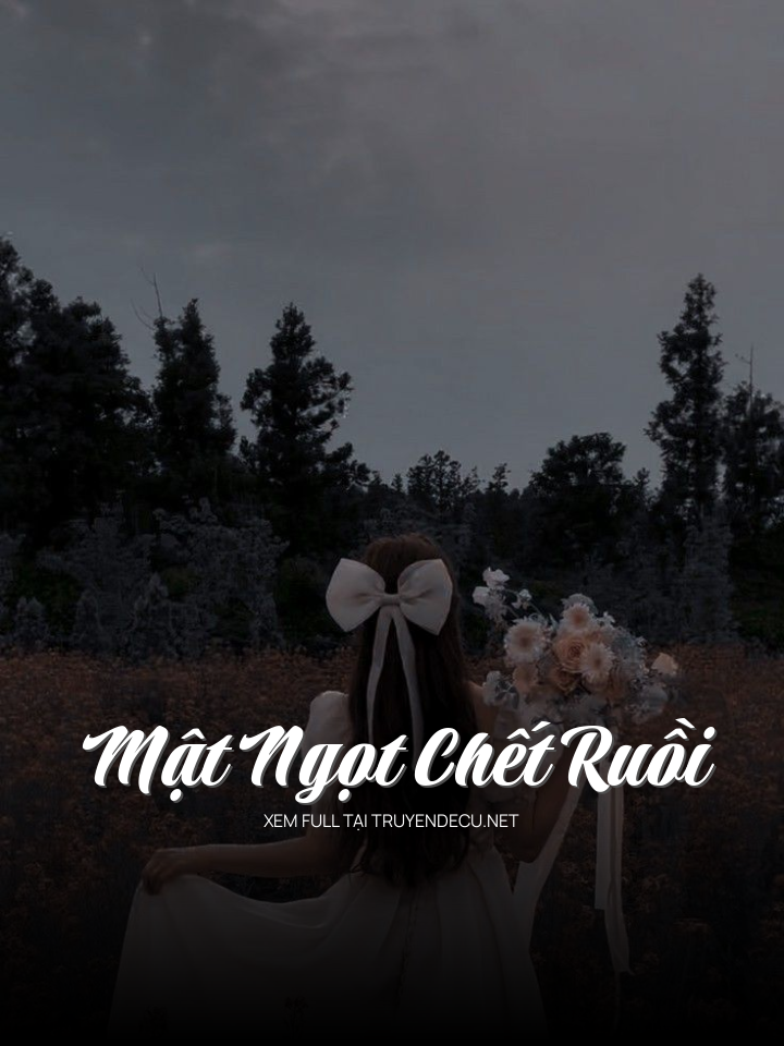 Mật Ngọt Chết Ruồi