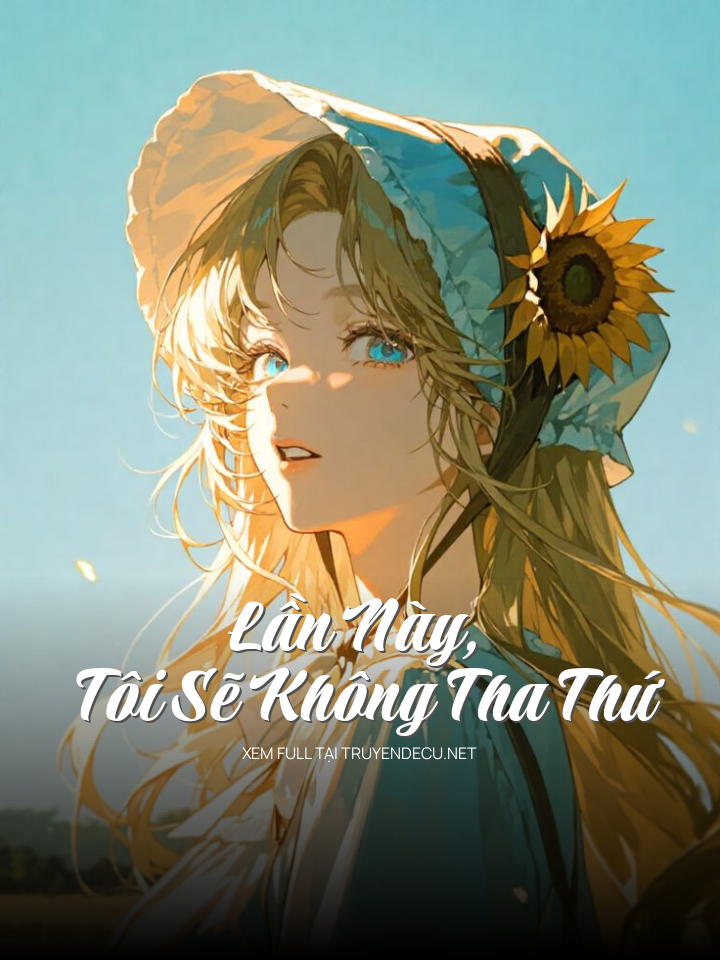 Lần Này, Tôi Sẽ Không Tha Thứ