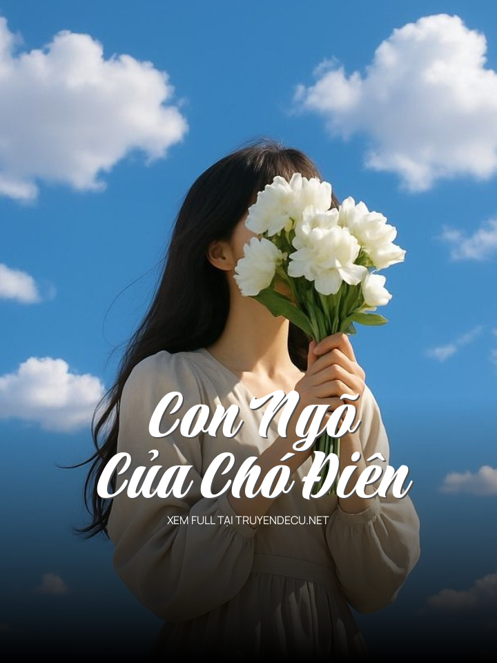 
                            Con Ngõ Của Chó Điên