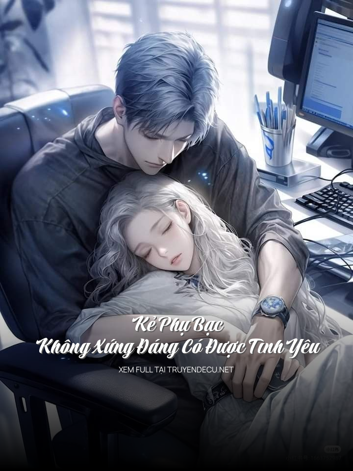 Kẻ Phụ Bạc Không Xứng Đáng Có Được Tình Yêu