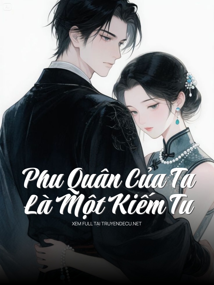 Phu Quân Của Ta Là Một Kiếm Tu