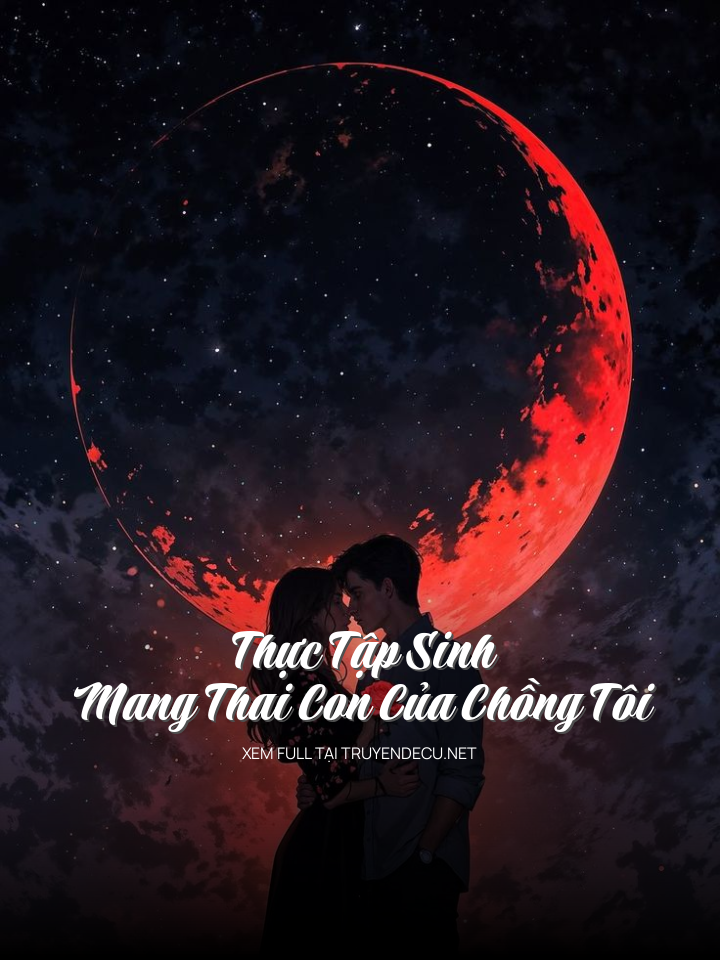 
                            Thực Tập Sinh Mang Thai Con Của Chồng Tôi