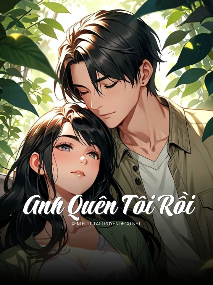
                            Anh Quên Tôi Rồi