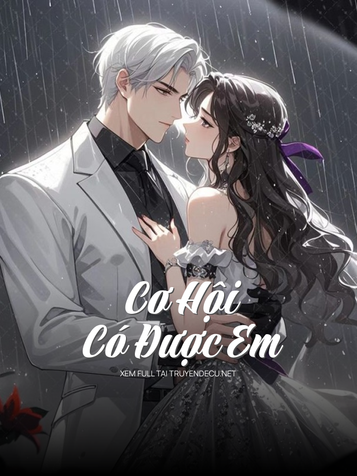 
                            Cơ Hội Có Được Em