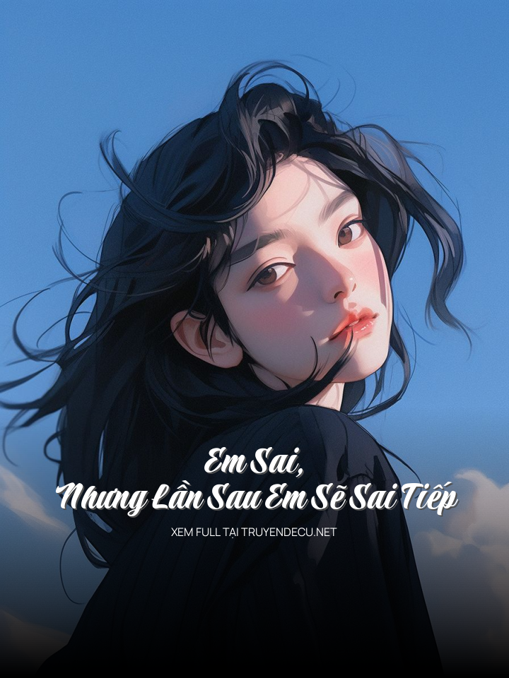 Em Sai, Nhưng Lần Sau Em Sẽ Sai Tiếp