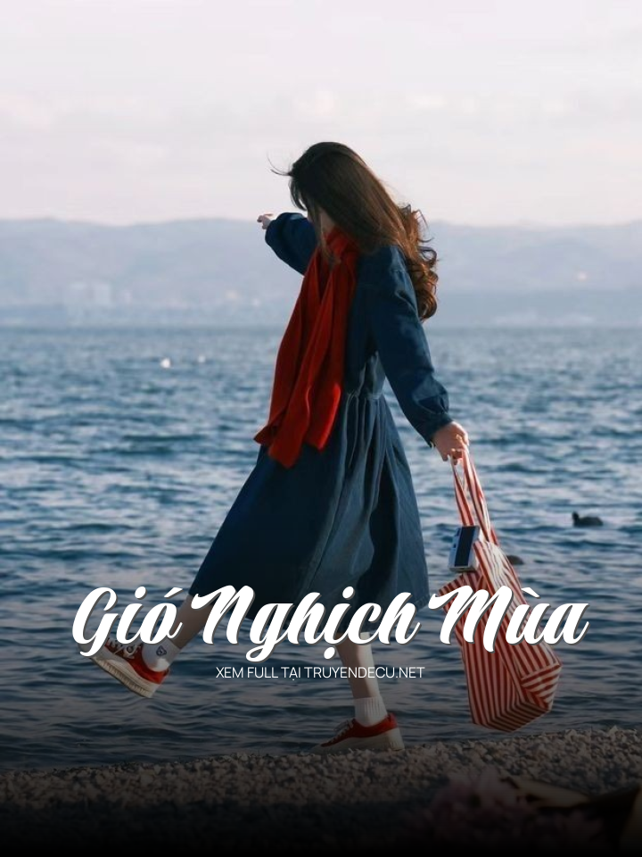 
                            Gió Nghịch Mùa