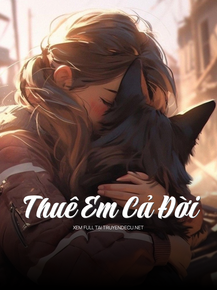 
                            Thuê Em Cả Đời