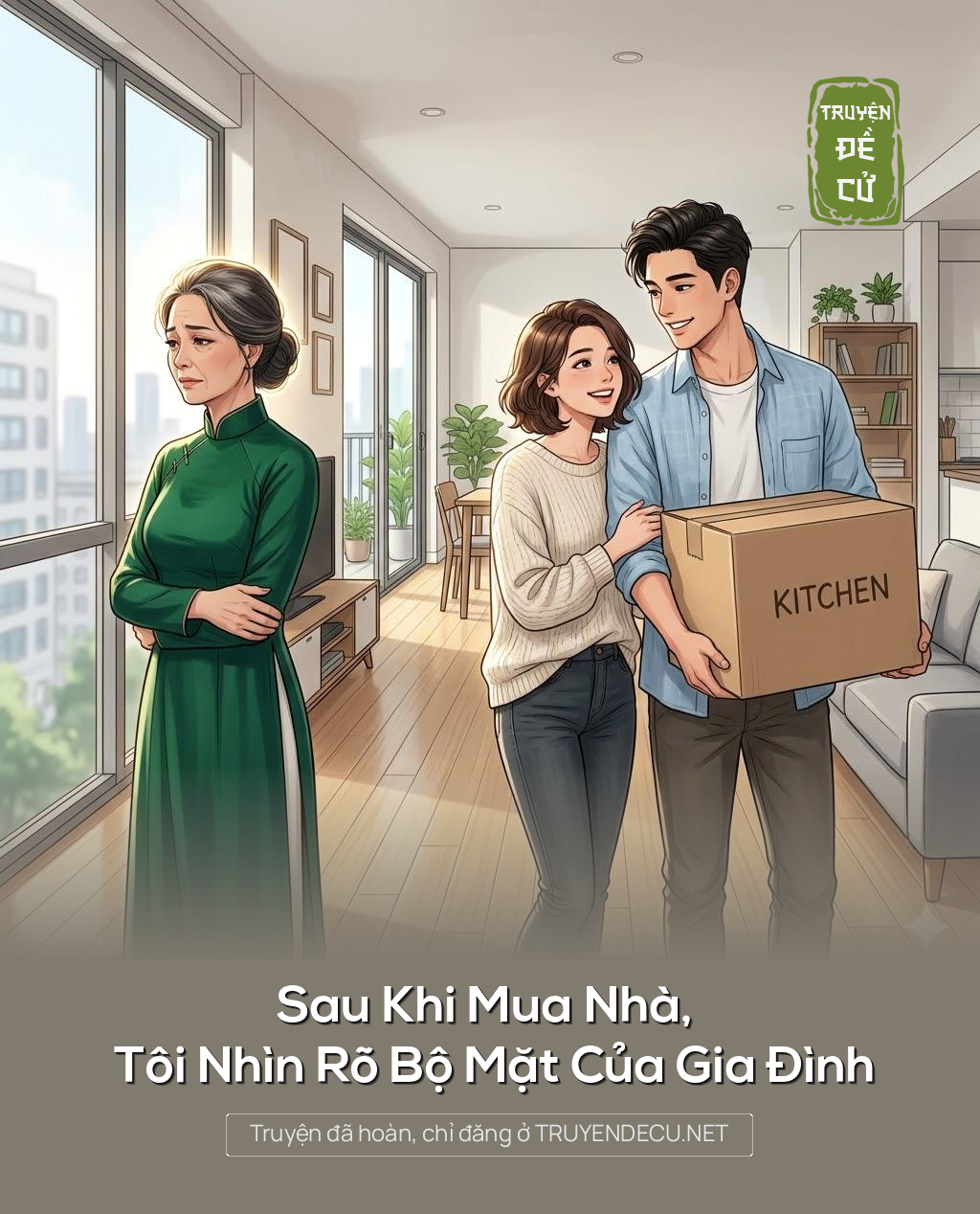 
                            Sau Khi Mua Nhà, Tôi Nhìn Rõ Bộ Mặt Của Gia Đình