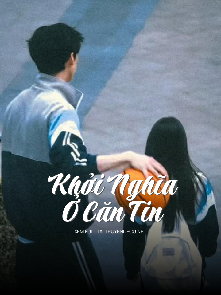 
                            Khởi Nghĩa Ở Căn Tin